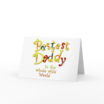 Bestest Daddy in the whole wide World Card