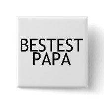 Bestest Papa Buttons