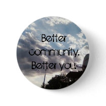 Better community. Better you. Button