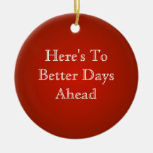 Better Days Ahead Happy New Year Ornament