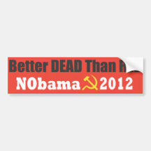 Better Dead than Red NObama 2012 Bumper Stickers