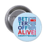 Better Off Alive! / Abort73.com buttons