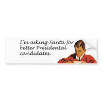 Better Presidential Candidates Joke Bumper Sticker