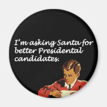 Better Presidential Candidates Joke Fridge Magnet