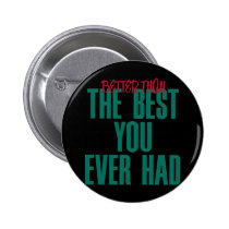 Better Than the Best buttons