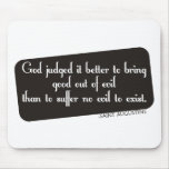 Better to Bring Good out of Evil Mousepad