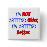 Better with Age Pinback Button