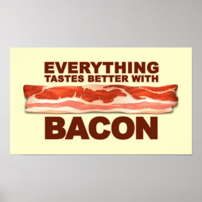 Better with Bacon Poster by AdamCampen