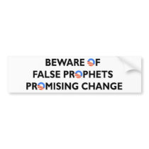Beware False Prophets Promising Change Bumper Stickers