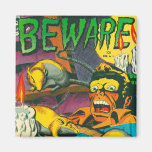 Beware! Magnets