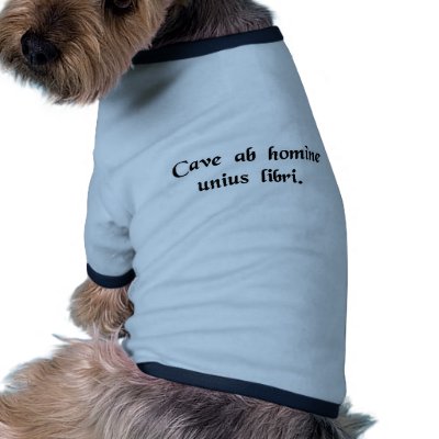 Beware of anyone who has just one book. doggie tshirt by Vox_Populi