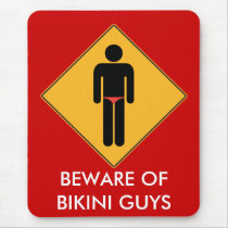 Beware of Bikini Guys Mouse Pads