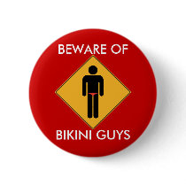 Beware of Bikini Guys Pinback Buttons