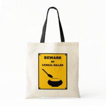 Beware of Cereal Killer ~ Spoof Warning Sign Bags