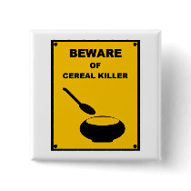 Beware of Cereal Killer ~ Spoof Warning Sign
