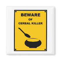 Beware of Cereal Killer ~ Spoof Warning Sign