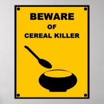 Beware of Cereal Killer ~ Spoof Warning Sign