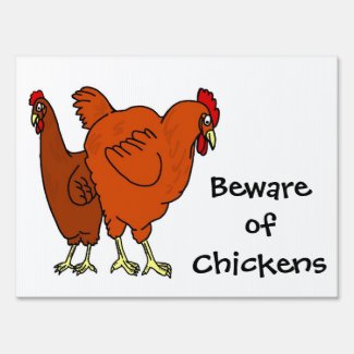 Beware of Chickens Sign