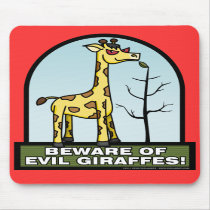 Beware of Evil Giraffes Mousepad