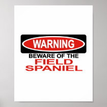 Beware Of Field Spaniel Poster