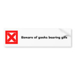 Beware of geeks bearing gifs bumper stickers