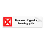 Beware of geeks bearing gifs (D) Bumper Sticker