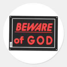Beware of God Parody Yard Sign Round Stickers