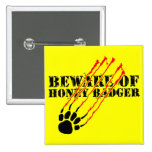 Beware of honey badger pinback button