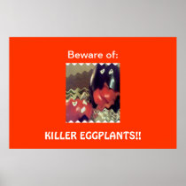 Beware of Killer Eggplants!! Print