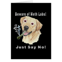 Beware of Meth Labs!  Just Say No!