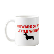 Beware of My Little Weiner Joke Coffee Mugs