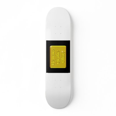 Beware of the Bling Skate Deck by Ethamart