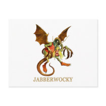 BEWARE THE JABBERWOCK, MY SON, THE JAWS THAT BITE