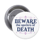 Beware the Spoilers of Death Pins