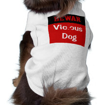 Beware: Vicious Dog Dog T-shirt