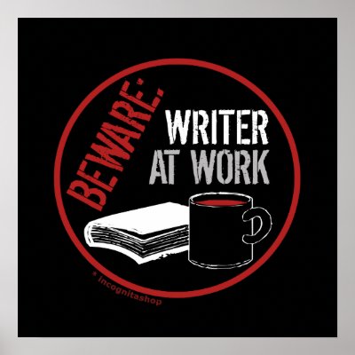 Beware: Writer at Work by incognitashop