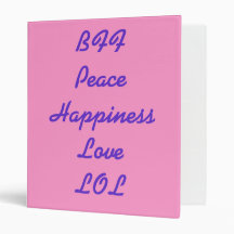 BFF PeaceHappinessLoveLOL 3 Ring Binders