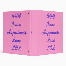 BFF PeaceHappinessLoveLOL 3 Ring Binders