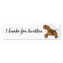 BG- I brake for turtles stickers Bumper Stickers