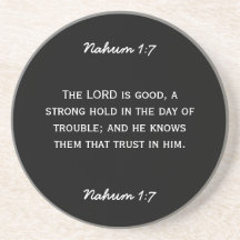 Bible passage Nahum 1:7 in white text. Coasters
