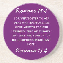Bible passage Romans 15:4 in white text. Coaster