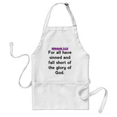 Bible Verses - Romans 3:23 Aprons by 4sillygoose