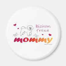 BichonFriseMommy Fridge Magnets