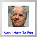 Biden1, Man I Have To Fart posters