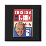 Biden - This is a  Big F'n Deal!