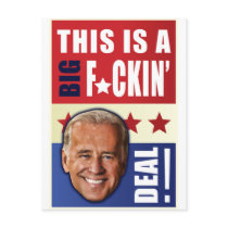 Biden - This is a  Big F'n Deal!