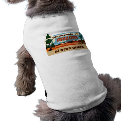 Bienvenido a  Arizona si eres guero  2Gio Doggie Tee by 2GIOSdotCOM