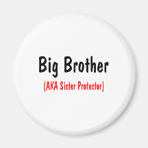 Big Brother (AKA Sister Protector) Magnet
