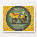 Big Dump Truck Operator Quote Mouse Pad