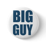 Big Guy Pinback Buttons